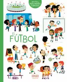 Futbol (Biblioteca Para Mentes Curiosas)