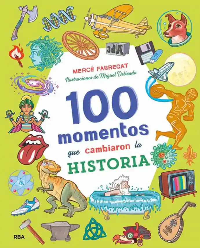 100 Momentos Que Cambiaron la Historia