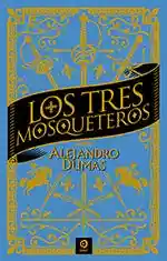 Los Tres Mosqueteros - Dumas Alejandro