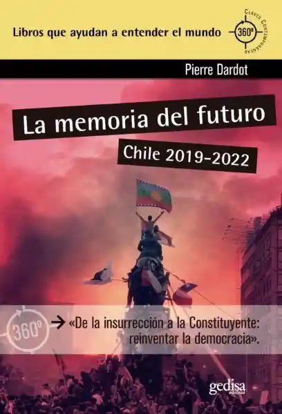 La Memoria Del Futuro. Chile 2019-2022 - Dardot Pierre