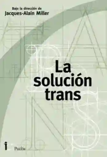 La Solucion Trans - Miller Jacques-Alain