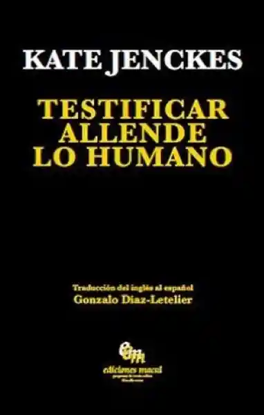 Testificar Allende lo Humano - Jenckes Kate