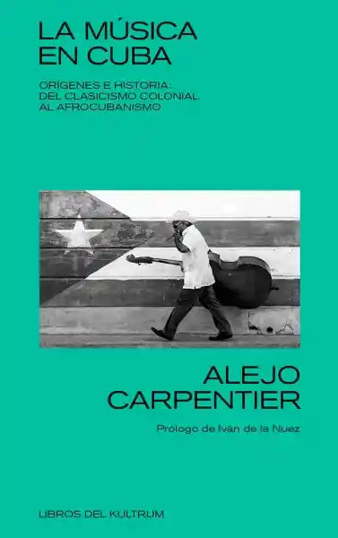 La Música en Cuba - Alejo Carpentier