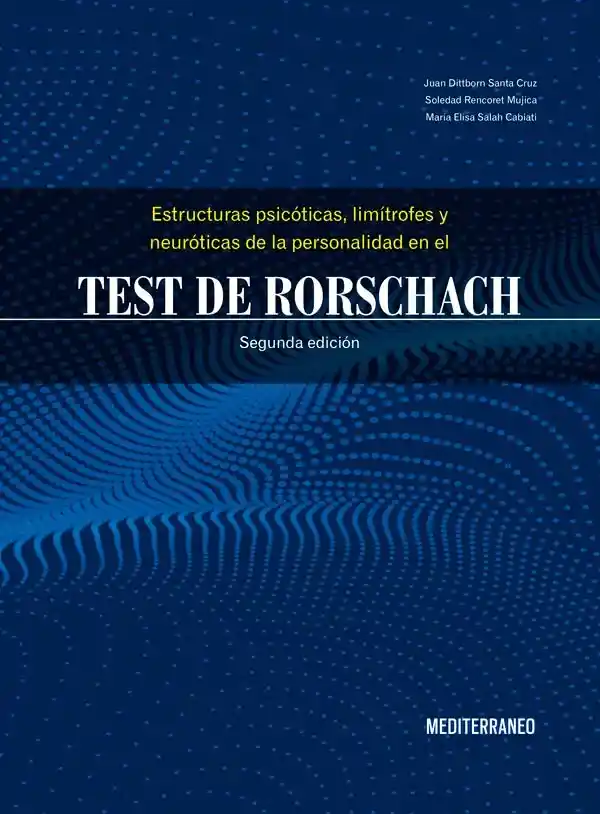 Estructuras Psicoticas Limitrofes Y Neuróticas De La Personalidad En El Test De Rorschach 2ª Ed.