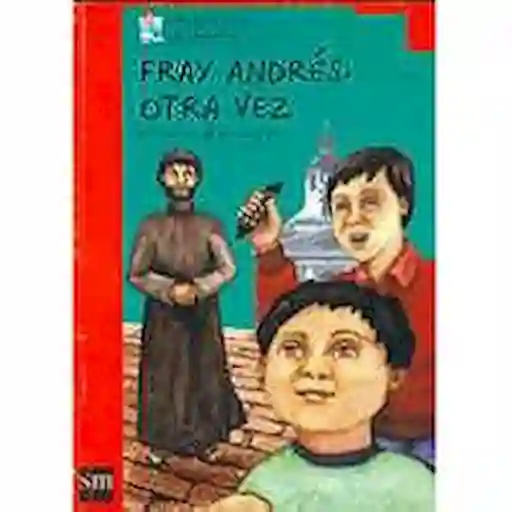 Fray Andres Otra Vez - Sm Naranja