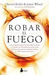 Robar el Fuego - Kotler Steven