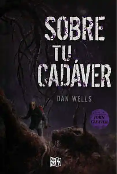John Cleaver 5 Sobre tu Cadaver. Dan Wells