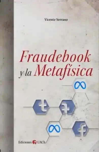 Fraudebook y la Metafisica - Serrano Vicente