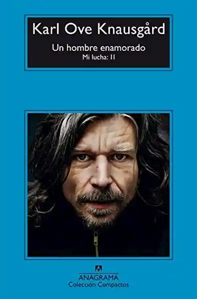 Un Hombre Enamorado - Karl Ove Knausgard