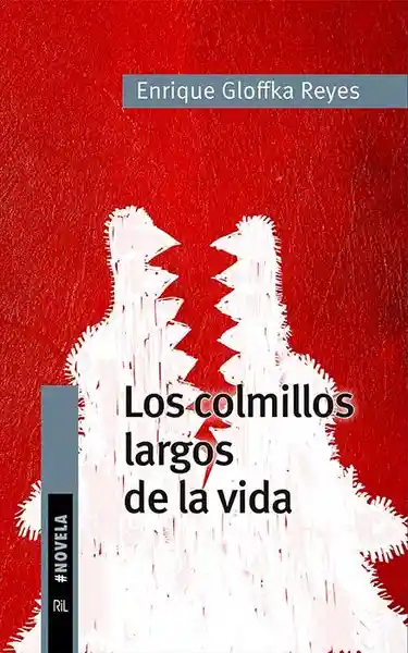 Los Colmillos Largos de la Vida - Gloffka Enrique