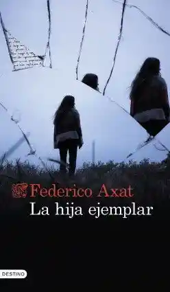 La Hija Ejemplar - Axat Federico