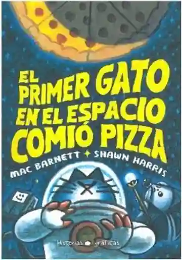 El Primer Gato en el Espacio Comió Pizza - Barnett Mac