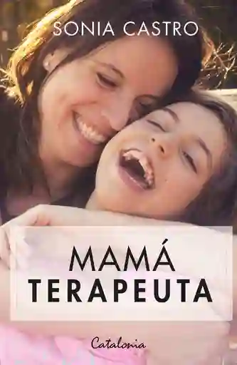 Mamá Terapeuta - Sonia Castro