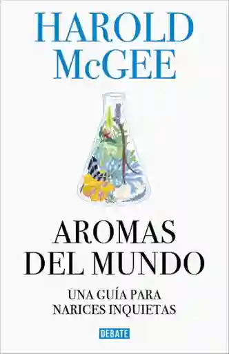 Aromas Del Mundo: Una Guía Para Narices Inquietas