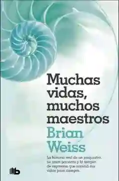 Muchas Vidas Muchos Maestros - Weiss Brian