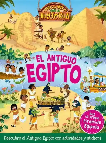 El Antiguo Egipto. Jugando Con la Historia