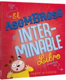 El Asombroso e Interminable Libro…