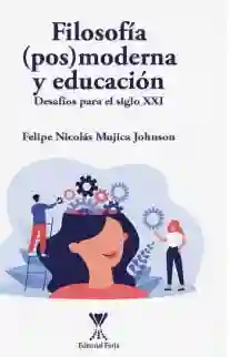 Filosofa (Pos) Moderna y Educacion. Desafios Para el Siglo XXI