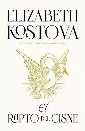 El Rapto Del Cisne - Kostova Elizabeth