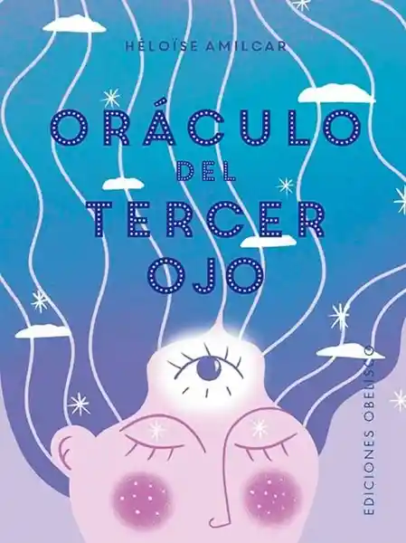 Oráculo Del Tercer Ojo - Amilcar Heloise