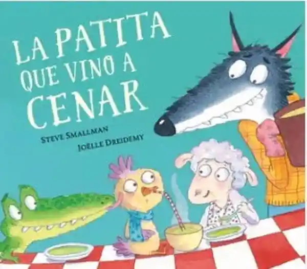 La Patita Que Vino a Cenar - Smallman Steve