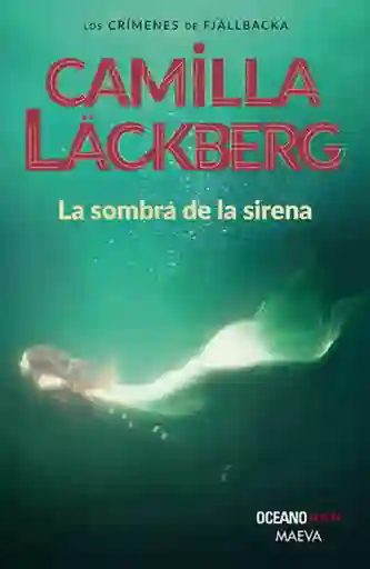 La Sombra de la Sirena - Camilla Lackberg