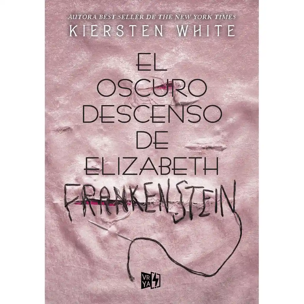 El Oscuro Descenso delizabeth Frankens. Kiersten White