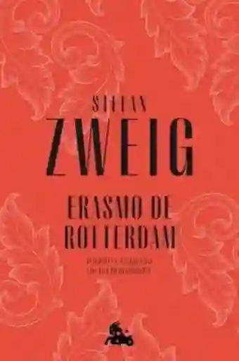 Erasmo de Rotterdam - Zweig Stefan