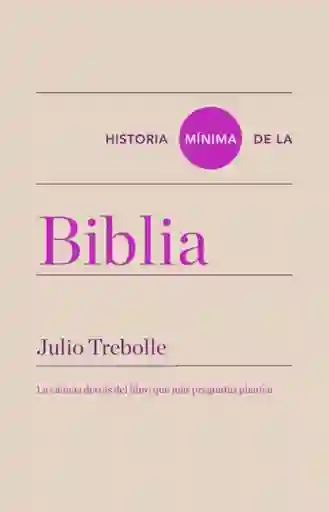 Historia Mínima de la Biblia - Trebolle Julio