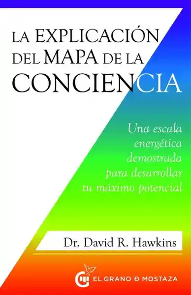 La Explicación Del Mapa de la Conciencia - Hawkins David R.