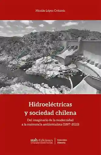 Hidroelectricas y Sociedad Chile - López Cvitanic Nicolas