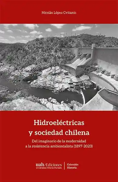 Hidroelectricas y Sociedad Chile - López Cvitanic Nicolas