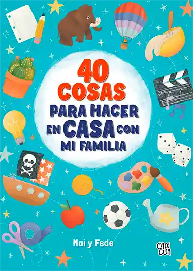 40 Cosas Para Hacer en Casa Con mi Familia