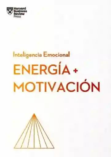 Energía + Motivacion - Harvard Business Review