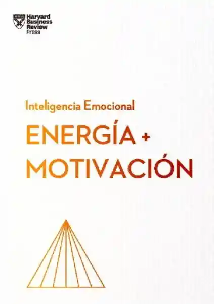 Energía + Motivacion - Harvard Business Review