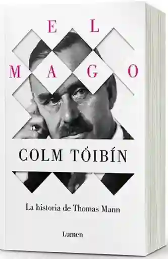 El Mago. La Historia de Thomas Mann - Lumen