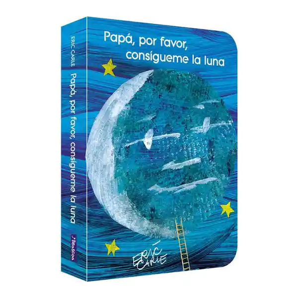 Papa Por Favor Consigueme la Luna - Eric Carle