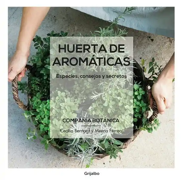 Huerta de Aromáticas. Compañía Botánica - Férrea Meena