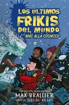 Los Ultimos Frikis Del Mundo y el Mas Alla Cosmico