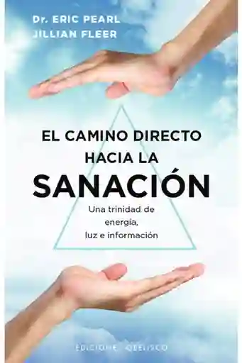 El Camino Directo Hacía la Sanación - Pearl Eric