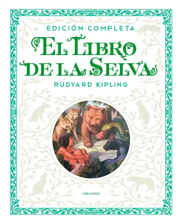 El Libro De La Selva. Edición Completa