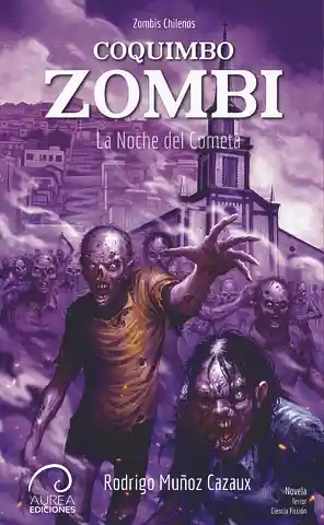 Coquimbo Zombi la Noche Del Cometa (Zombis Chilenos)