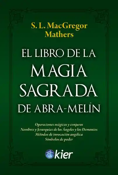 El Libro de la Magia Sagrada de Abra-Melin - S. L. Macgregor