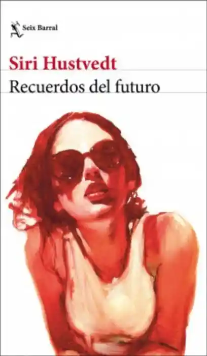 Recuerdos Del Futuro - Hustvedt Siri