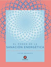 El Poder de la Sanación Energética