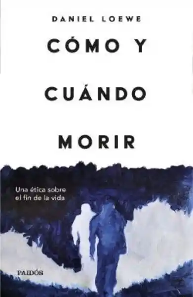 Como y Dónde Morir - Loewe Daniel