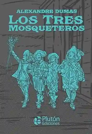 Los Tres Mosqueteros - Dumas Alexandre