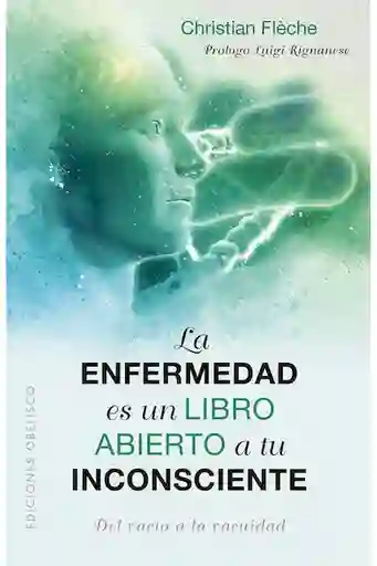 La Enfermedad es un Libro Abierto a tu Inconsciente