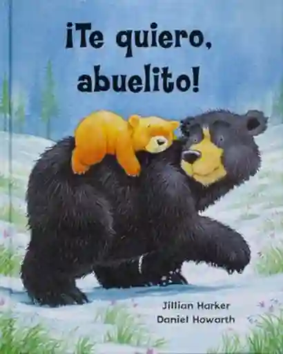 Te Quiero Abuelito! - Harker Jillian