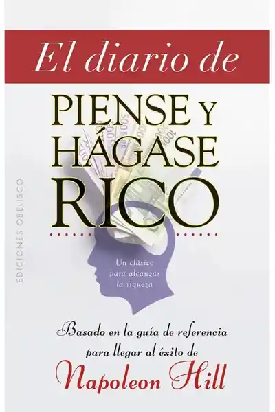 El Diario de Piense y Hágase Rico - Hill Napoleon